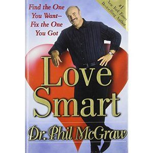 Love Smart: Find the One You Want--Fix the One You Got (Hardcover)